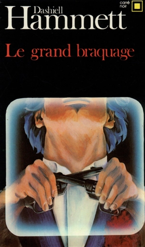 Le grand braquage - Dashiell Hammett