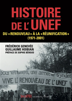 Histoire de l'Unef : du renouveau à la réunification (1971-2001) - Frédérick Genevée