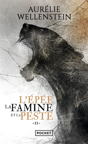 L'épée, la famine et la peste. Vol. 2 - Aurélie Wellenstein