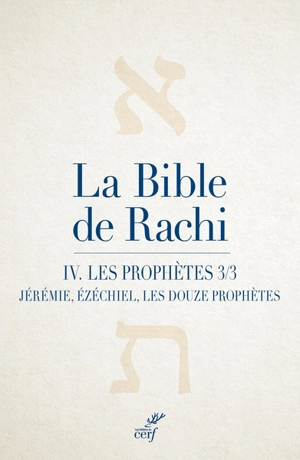 La Bible de Rachi. Vol. 4. Les prophètes. Vol. 3. Jérémie, Ezéchiel, les douze prophètes - Salomon ben Isaac