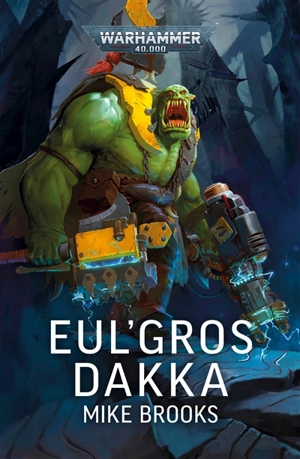 Warhammer 40.000. Eul'gros dakka - Mike Brooks