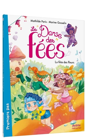 La danse des fées. La fête des fleurs - Mathilde Paris