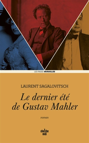Le dernier été de Gustav Mahler - Laurent Sagalovitsch