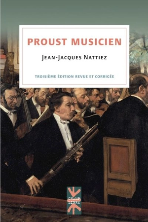 Proust musicien - Jean-Jacques Nattiez