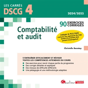 Comptabilité et audit, DSCG 4 : 90 exercices corrigés : 2024-2025 - Christelle Baratay