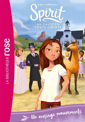 Spirit : au galop en toute liberté. Vol. 27. Un mariage mouvementé - Dreamworks