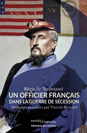 Un officier français dans la guerre de Sécession - Régis de Trobriand