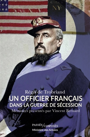 Un officier français dans la guerre de Sécession - Régis de Trobriand