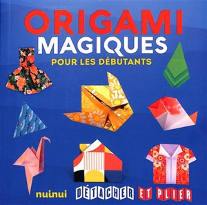 Origami magiques pour les débutants - Rita Foelker