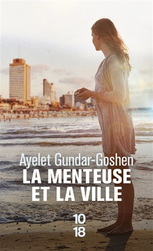 La menteuse et la ville - Ayelet Gundar-Goshen