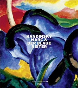 Kandinsky Marc und Der blaue Reiter (Fondation Beyeler) (allemand) - Andreas Beyer