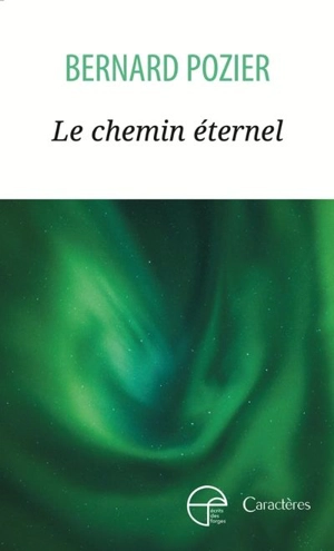 Le chemin éternel - Bernard Pozier