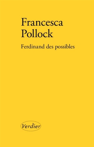 Ferdinand des possibles - Francesca Pollock
