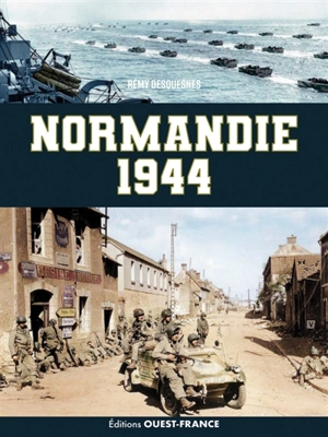 Normandie 1944 - Rémy Desquesnes