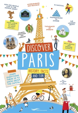 Discover Paris! : history, facts and fun - Isabelle Calabre