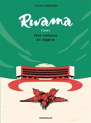 Rwama. Vol. 1. Mon enfance en Algérie - Salim Zerrouki