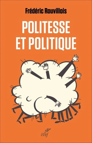 Politesse et politique - Frédéric Rouvillois