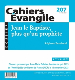 Cahiers Evangile, n° 207. Jean le Baptiste, plus qu'un prophète - Stéphane Beauboeuf