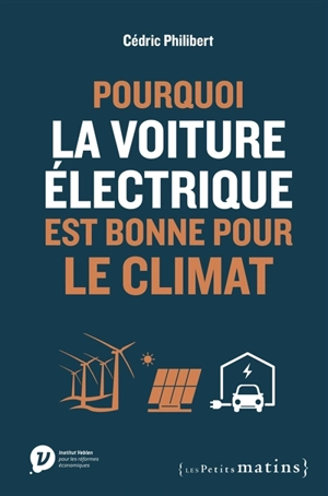 Pourquoi la voiture électrique est bonne pour le climat - Cédric Philibert