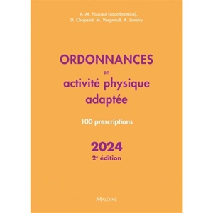 Ordonnances en activité physique adaptée : 100 prescriptions : 2024 - Didier Chapelot