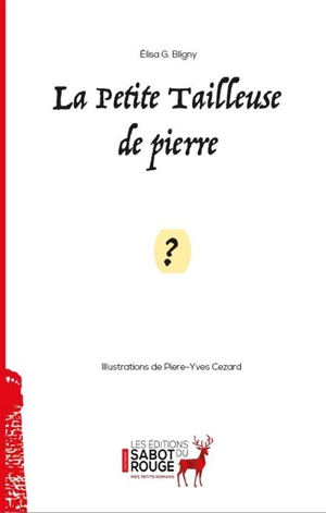 La petite tailleuse de pierre - Elisa Bligny-Guicheteau