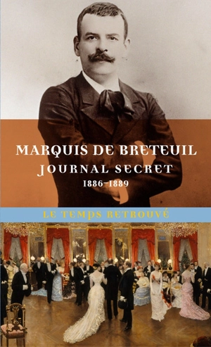 Journal secret : 1886-1889 - Henri-Charles-Joseph Le Tonnelier de Breteuil