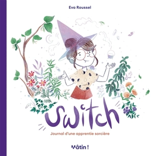 Switch : journal d'une apprentie sorcière - Eva Roussel
