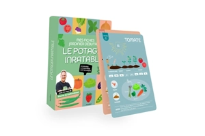 Le potager inratable : 10 légumes, le calendrier, les techniques : mes fiches jardinier débutant - Pierre le cultivateur