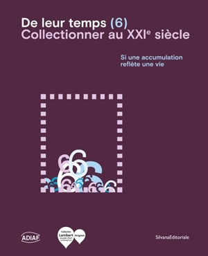 De leur temps (6) : collectionner au XXIe siècle : si une accumulation reflète une vie