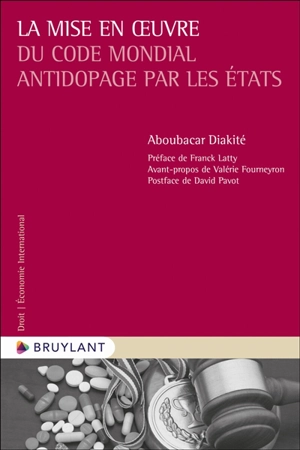 La mise en oeuvre du Code mondial antidopage par les Etats - Aboubacar Diakité