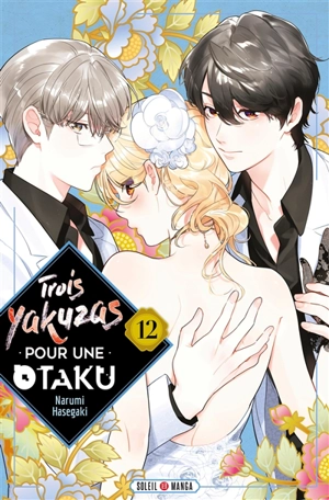 Trois yakuzas pour une otaku. Vol. 12 - Narumi Hasegaki