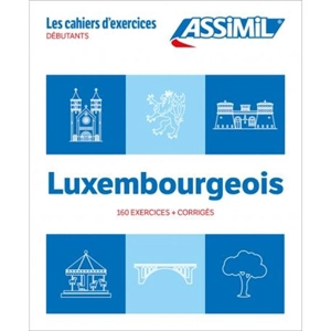 Luxembourgeois : débutants : 160 exercices + corrigés - Jackie Weber-Messerich