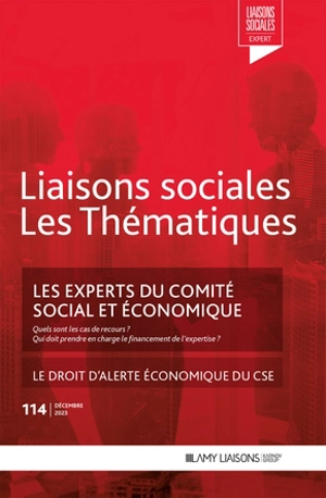 Liaisons sociales. Les thématiques, n° 114. Les experts du comité social et économique