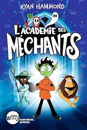 L'académie des méchants. Vol. 1 - Ryan Hammond