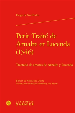 Petit traité de Arnalte et Lucenda (1546) : tractado de amores de Arnalte y Lucenda - Diego de San Pedro