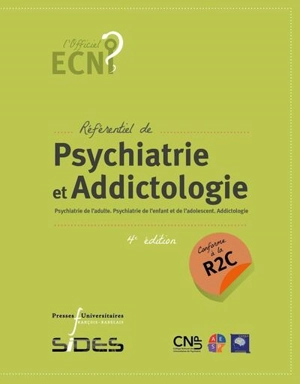 Référentiel de psychiatrie et addictologie : psychiatrie de l'adulte, psychiatrie de l'enfant et de l'adolescent, addictologie : conforme à la R2C - Collège national des universitaires en psychiatrie (France)