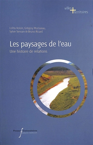 Les paysages de l'eau : une histoire de relations