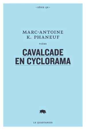 Cavalcade en cyclorama - Marc-Antoine K. Phaneuf