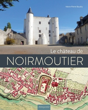 Le château de Noirmoutier - Marie-Pierre Baudry