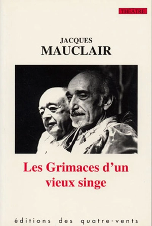 Les Grimaces d'un vieux singe - Jacques Mauclair