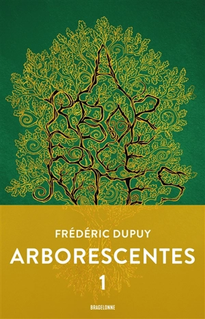 Arborescentes. Vol. 1 - Frédéric Dupuy