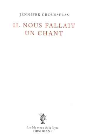 Il nous fallait un chant - Jennifer Grousselas