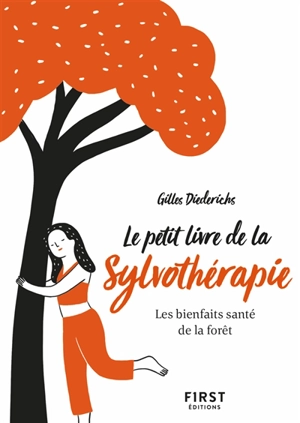 Le petit livre de la sylvothérapie : les bienfaits santé de la forêt - Gilles Diederichs