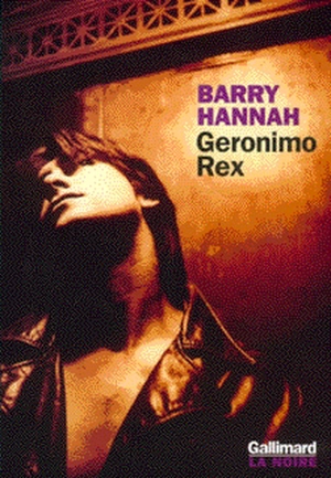 Geronimo rex - Barry Hannah