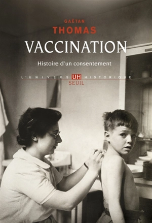 Vaccination : histoire d'un consentement - Gaëtan Thomas