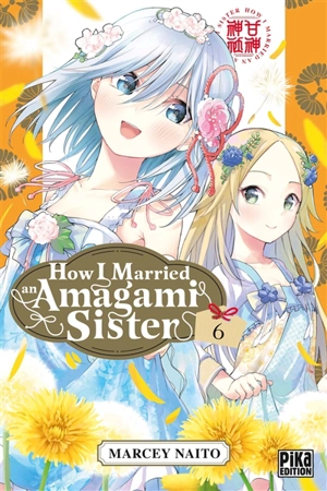 How I married an Amagami sister. Vol. 6 - Marcey Naitô