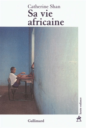 Sa vie africaine - Catherine Shan