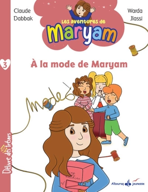 Les aventures de Maryam. Vol. 3. A la mode de Maryam - Claude Dabbak