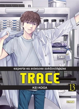 Trace : experts en sciences médicolégales. Vol. 13 - Kei Koga