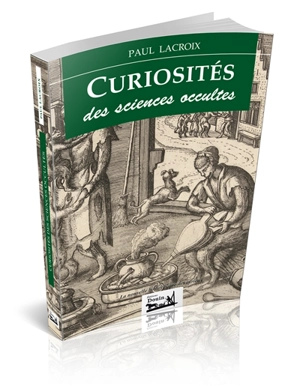 Curiosités des sciences occultes - Paul Lacroix